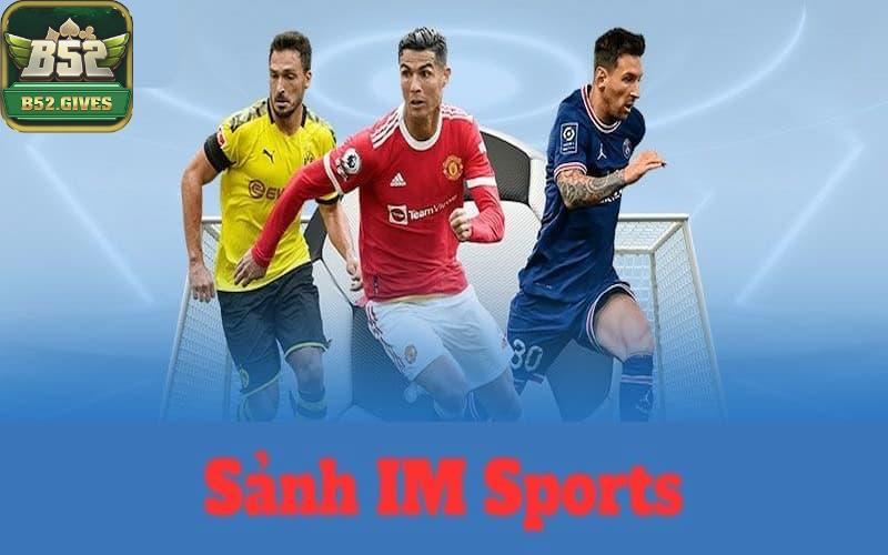 IM đã tạo nên bước đột phá mới trong làng cá cược giải trí trực tuyến