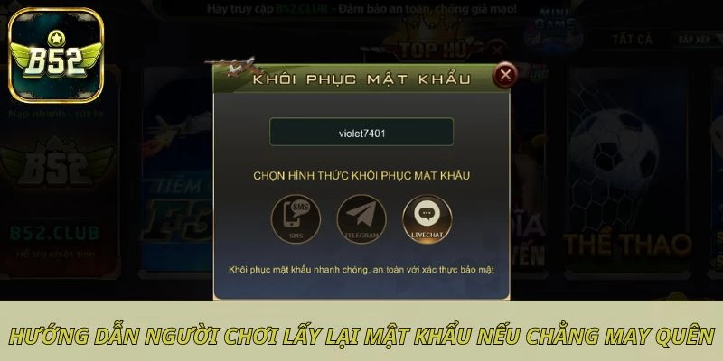 Đăng nhập B52 nhận ngay vô số ưu đãi và khuyến mãi hấp dẫn 2 Hướng dẫn người chơi lấy lại mật khẩu đăng nhập B52